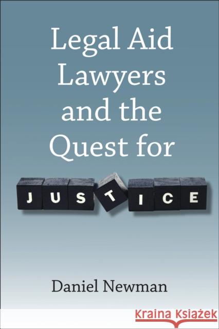 Legal Aid Lawyers and the Quest for Justice Daniel Newman 9781849464338 Hart Publishing (UK)