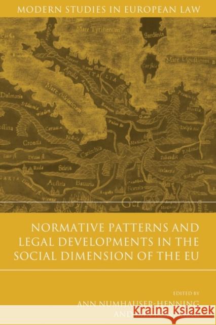 Normative Patterns and Legal Developments in the Social Dimension of the Eu Numhauser-Henning, Ann 9781849464352 Hart Publishing (UK)