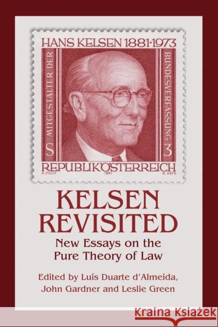 Kelsen Revisited: New Essays on the Pure Theory of Law D'Almeida, Luís Duarte 9781849464567 Hart Publishing (UK)