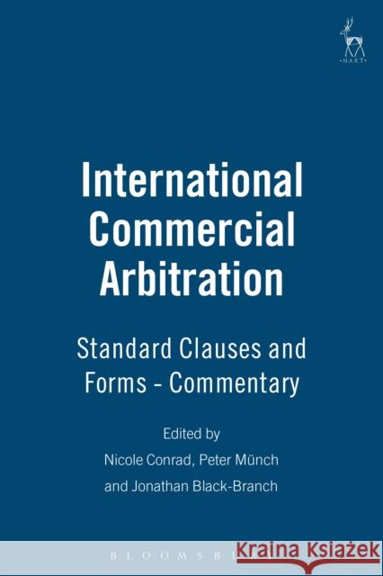 International Commercial Arbitration: Standard Clauses and Forms - Commentary Conrad, Nicole 9781849464895 0