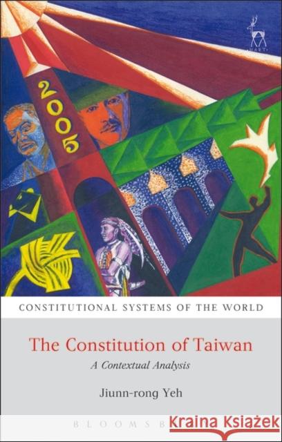 The Constitution of Taiwan: A Contextual Analysis Jiunn Rong Yeh 9781849465120 Hart Publishing