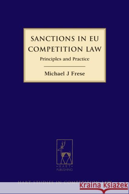 Sanctions in Eu Competition Law: Principles and Practice Frese, Michael 9781849465182 Hart Publishing (UK)