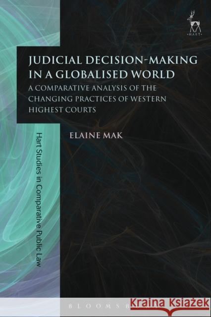 Judicial Decision-Making in a Globalised World Mak, Elaine 9781849465540 Hart Publishing (UK)