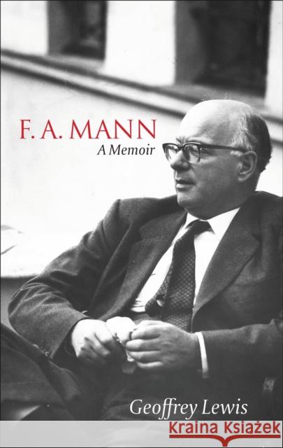 F.A. Mann: A Memoir Lewis, Geoffrey 9781849465632 Hart Publishing