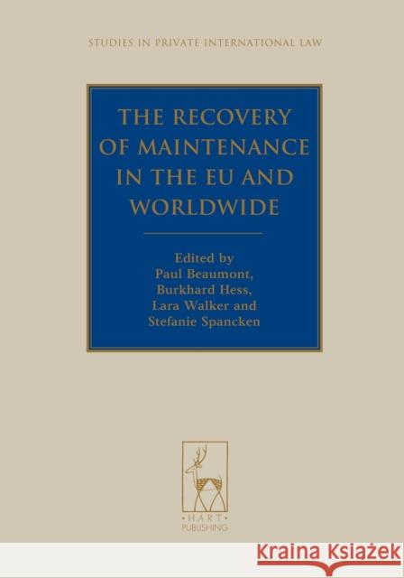 The Recovery of Maintenance in the Eu and Worldwide Paul Beaumont Burkhard Hess Lara Walker 9781849465731 Hart Publishing (UK)