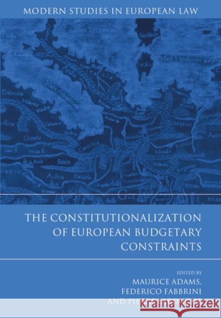 Constitutionalization of European Budgetary Constraints Adams, Maurice 9781849465809 Hart Publishing (UK)