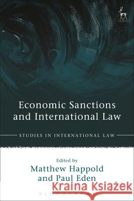 Economic Sanctions and International Law Matthew Happold 9781849465908 Hart Publishing