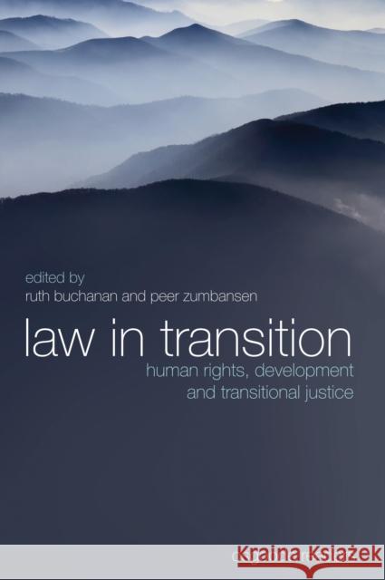 Law in Transition: Human Rights, Development and Transitional Justice Buchanan, Ruth 9781849465922 Hart Publishing (UK)