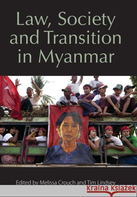 Law, Society and Transition in Myanmar, Crouch, Melissa 9781849465977 Hart Publishing (UK)