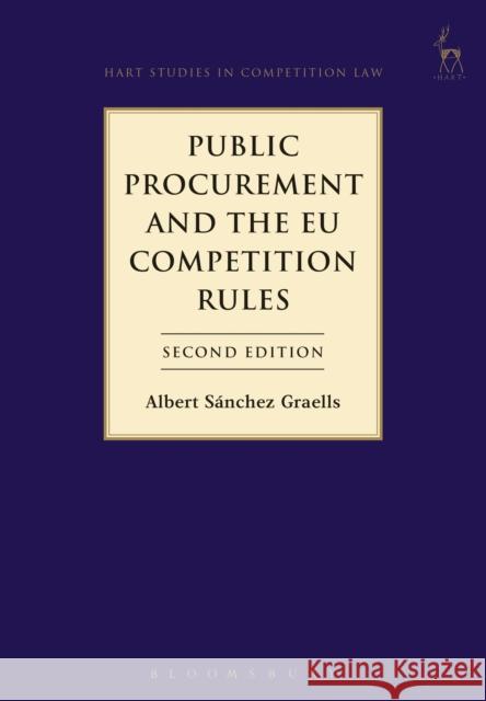 Public Procurement and the EU Competition Rules Sánchez Graells, Albert 9781849466127 Hart Publishing (UK)