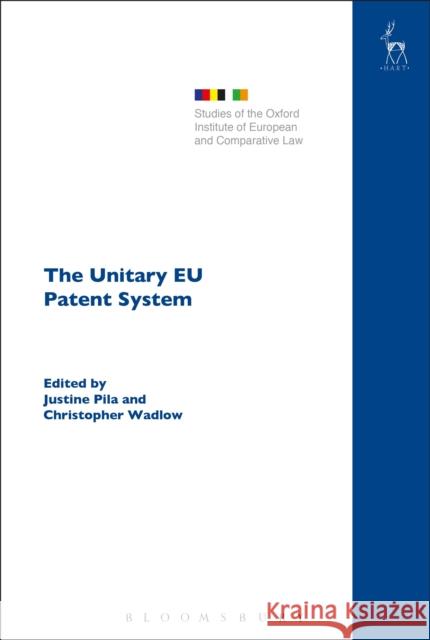 The Unitary Eu Patent System Justine Pila 9781849466196