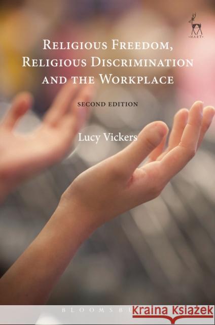 Religious Freedom, Religious Discrimination and the Workplace Vickers, Lucy 9781849466363 Hart Publishing (UK)
