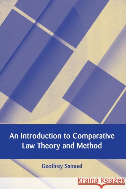 An Introduction to Comparative Law Theory and Method Geoffrey Samuel 9781849466431