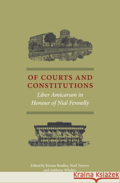 Of Courts and Constitutions, Bradley, Kieran 9781849466653 Hart Publishing (UK)