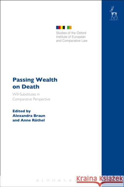 Passing Wealth on Death: Will-Substitutes in Comparative Perspective Alexandra Braun Anne Rothel 9781849466981 Hart Publishing