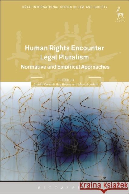 Human Rights Encounter Legal Pluralism: Normative and Empirical Approaches Corradi, Giselle 9781849467612 Hart Publishing (UK)