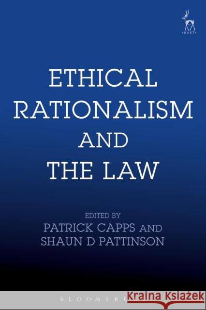 Ethical Rationalism and the Law Patrick Capps Shaun D. Pattinson 9781849467865 Hart Publishing