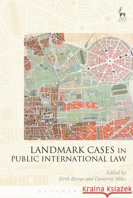 Landmark Cases in Public International Law Cameron Miles Eirik Bjorge 9781849467889 Hart Publishing (UK)