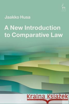 A New Introduction to Comparative Law Jaakko Husa 9781849467964 Hart Publishing (UK)