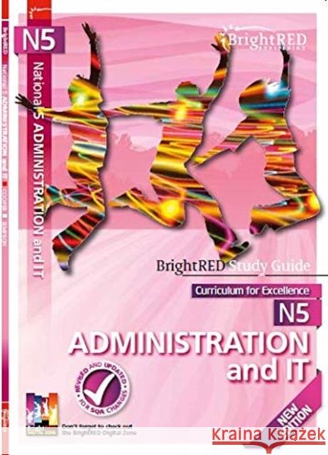 BrightRED Study Guide National 5 Administration and IT - New Edition Cooper Simpson Cooper Simpson 9781849483230 Bright Red Publishing