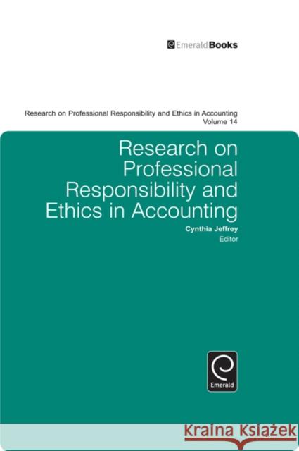 Research on Professional Responsibility and Ethics in Accounting Cynthia Jeffrey, Cynthia Jeffrey 9781849507226 Emerald Publishing Limited