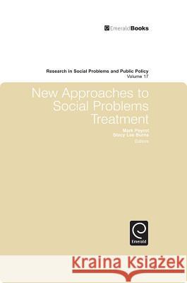 New Approaches to Social Problems Treatment Stacy Lee Burns, Mark Peyrot, Stacy Lee Burns, Mark Peyrot 9781849507363 Emerald Publishing Limited