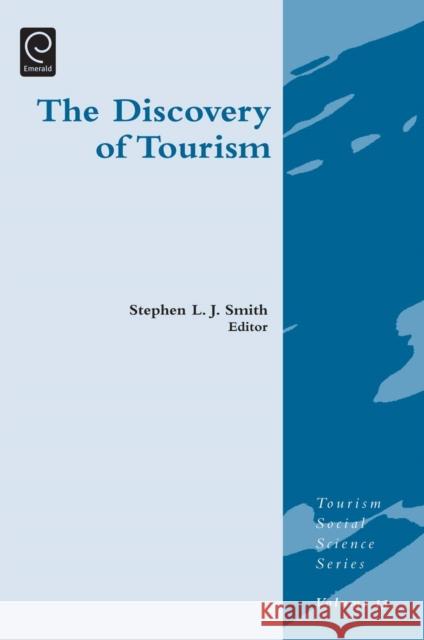 Discovery of Tourism Stephen L.J. Smith, Stephen L.J. Smith 9781849507400 Emerald Publishing Limited