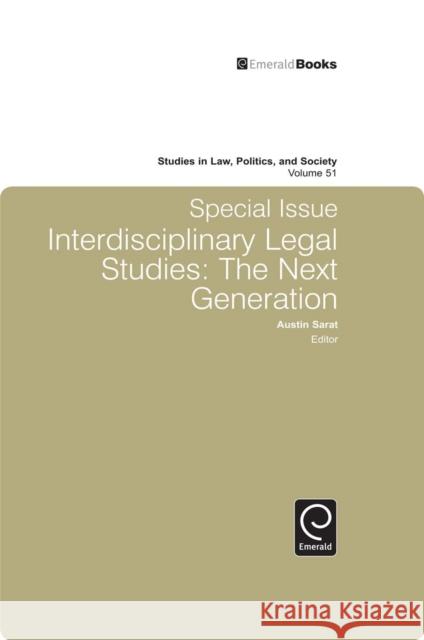 Studies in Law, Politics and Society: Special Issue: Interdisciplinary Legal Studies - The Next Generation Sarat, Austin 9781849507509 EMERALD GROUP PUBLISHING LTD