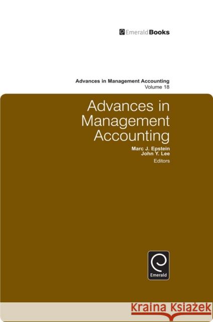 Advances in Management Accounting Marc J. Epstein, John Y. Lee, Marc J. Epstein, John Y. Lee 9781849507547 Emerald Publishing Limited