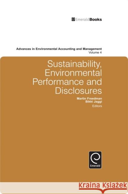 Sustainability, Environmental Performance and Disclosures Marty Freedman, Bikki Jaggi 9781849507646 Emerald Publishing Limited