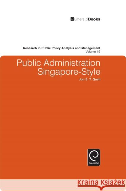 Public Administration Singapore-Style Jon S. T. Quah 9781849509244 Emerald Publishing Limited