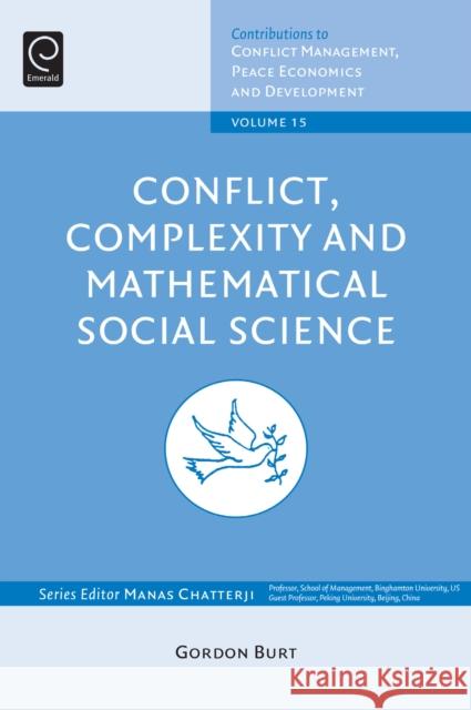 Conflict, Complexity and Mathematical Social Science Gordon Burt, Manas Chatterji (Binghamton University, USA) 9781849509725