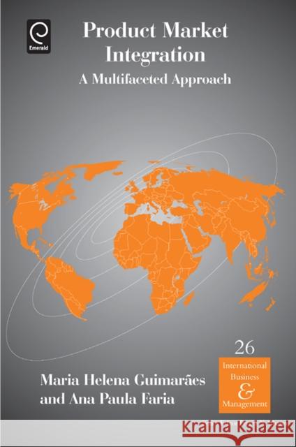 Product Market Integration: A Multifaceted Approach Helena Maria Guimaraes, Ana Faria, Pervez Ghauri 9781849509862