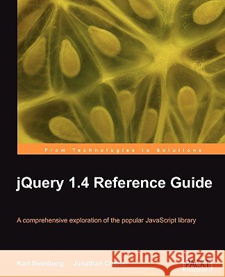 Jquery 1.4 Reference Guide Swedberg, Karl 9781849510042 Packt Publishing
