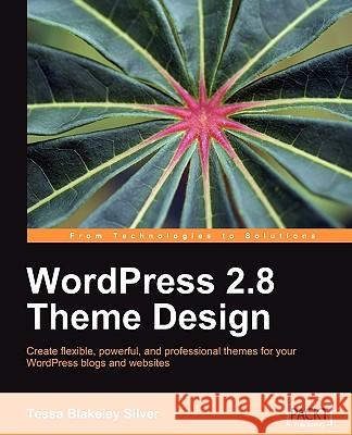 Wordpress 2.8 Theme Design Silver, Tessa Blakeley 9781849510080 Packt Publishing