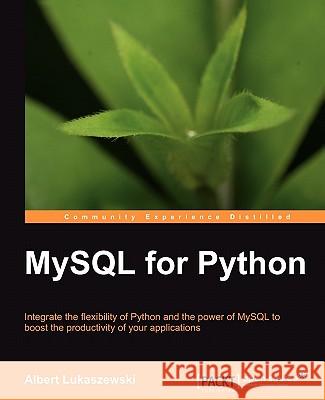 MySQL for Python: Database Access Made Easy Lukaszewski, Albert 9781849510189 Packt Publishing