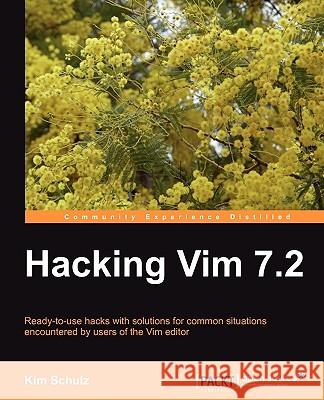 Hacking VIM 7.2 Schulz, Kim 9781849510509 Packt Publishing