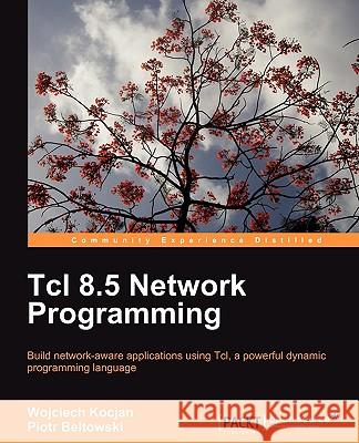 TCL 8.5 Network Programming Kocjan, Wojciech 9781849510967 Packt Publishing