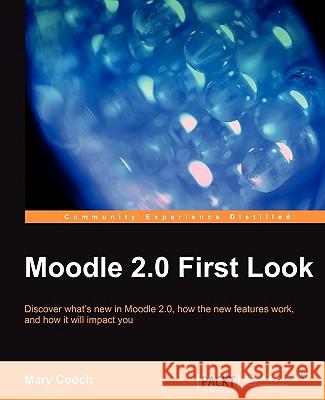 Moodle 2.0 First Look Mary Cooch 9781849511940 Packt Publishing