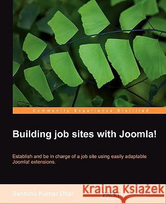 Building Job Sites with Joomla! Kumar Dhar, Santonu 9781849512220 Packt Publishing