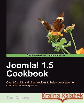 Joomla! 1.5 Cookbook Tom Canavan 9781849512367 Packt Publishing