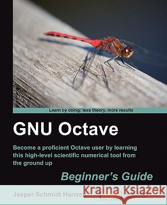 Gnu Octave Beginner's Guide Hansen, Jesper Schmidt 9781849513326