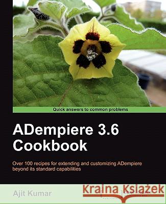Adempiere 3.6 Cookbook Kumar, Ajit 9781849513388