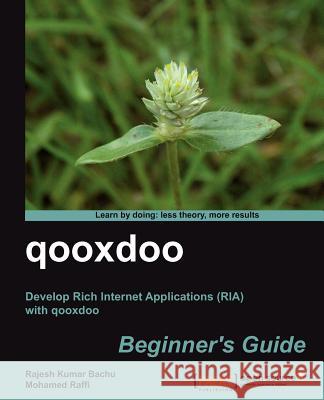 Qooxdoo Beginner's Guide Raffi, Mohamed 9781849513708
