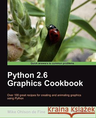 Python 2.6 Graphics Cookbook Mike Ohlso 9781849513845 