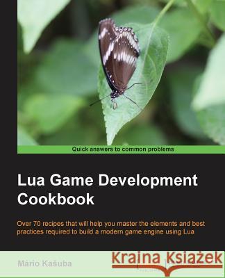 Lua Game Development Cookbook Mario K 9781849515504 Packt Publishing