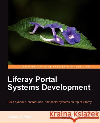 Liferay Portal Systems Development Yuan, Jonas X. 9781849515986 PACKT PUBLISHING