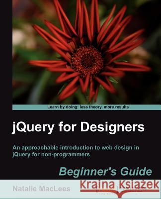 Jquery for Designers: Beginner's Guide Maclees, N. 9781849516709 0