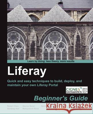 Liferay Beginner's Guide Chen, R; Nair, S; Bhatt, S; Rana, M; Barot, G 9781849517003 PACKT PUBLISHING