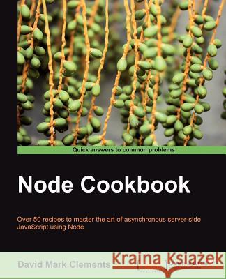 Node Cookbook David Mar 9781849517188 Packt Publishing